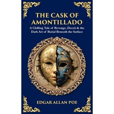 (영문도서)The Cask of Amontillado: A Chilling Tale of Revenge Deceit & the Dark Art of Bu... Paperback, Library of Alexandria, English, 9781806299164