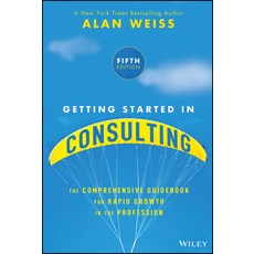 (영문도서)Getting Started in Consulting: The Comprehensive Guidebook for Rapid Growth in t... Paperback, Wiley, English, 9781394376261