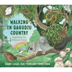 (영문도서) Walking in Gagudju Country: Exploring the Monsoon Forest Hardcover, A & U Children, English, 9781760525958