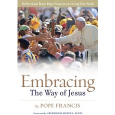 (영문도서)Embracing the Way of Jesus: Reflections from Pope Francis on Living Our Faith Paperback, Loyola Press, English, 9780829444896