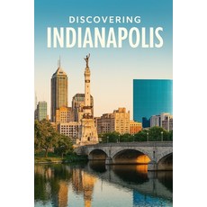 (영문도서)Discovering Indianapolis Paperback, Independently Published, English, 9798268824551