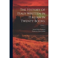 (영문도서) The History of Italy Written in Italian in Twenty Books;; Volume 4 Paperback, Legare Street Press, English, 9781022447578