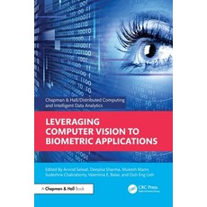 (영문도서)Leveraging Computer Vision to Biometric Applications Paperback, CRC Press, English, 9781032614656