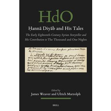 (영문도서)Ḥannā Diyāb and His Tales: The Early Eighteenth-Century Syrian S... Hardcover, Brill, English, 9789004751903 Brill, English, 9789004751903
