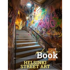 (영문도서) Helsinki Street Art Photo Book: Explore 40 Stunning Urban Murals Captured From... Paperback, Independently Published, English, 9798303371200