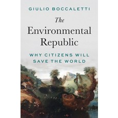 (영문도서)The Environmental Republic: Why Citizens Will Save the World Hardcover, Princeton University Press, English, 9780691262000