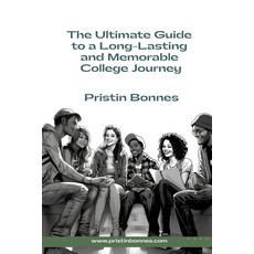 (영문도서) The Ultimate Guide to a Long-Lasting and Memorable College Journey Paperback, Independently Published, English, 9798856870939