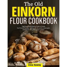 (英文圖書)The Old Einkorn Flour Cookbook: The Clean-Eating Baking Guide to Simple Gut-Fri... 平裝版, Orion Edition, 英文