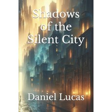 (영문도서) Shadows of the Silent City Paperback, Independently Published, English, 9798883653710