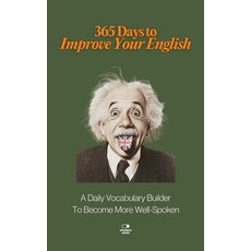 (영문도서) 365 Days to Improve Your English: A Daily Vocabulary Builder to Become More Wel... Paperback, Independently Published, English, 9798338955956