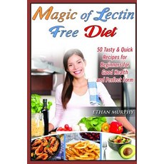 (英文圖書)Magic of Lectin Free Diet: 50 Tasty & Quick Recipes for Beginners for Good Healt... 平裝版, Independently Published, 英文