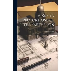 (영문도서) A Key to Proportions of the Parthenon Hardcover, Legare Street Press, English, 9781020064074