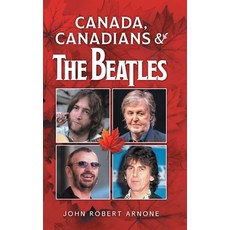 (英文圖書)Canada Canadians and The Beatles 精裝版, FriesenPress, 英文