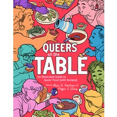 (영문도서) Queers at the Table: An Illustrated Guide to Queer Food (with Recipes) Paperback, Arsenal Pulp Press, English, 9781834050027