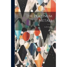 (영문도서) The Platinum Metals Paperback, Legare Street Press, English, 9781022162730