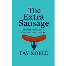 (영문도서)The Extra Sausage Paperback, Fay Noble, English, 9781918264937