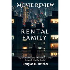 (영문도서)Rental Family (Movie Review): Explore the Plot and Information to know before it... Paperback, Independently Published, English, 9798266007796