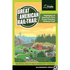 (영문도서)Great American Rail-Trail(r): Highlights of America's First Cross-Country Multi... Paperback, English, 9781643591308, Wilderness Press English, 9781643591308, Wilderness Press