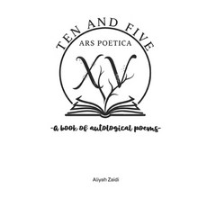 (영문도서)Ten and Five: Ars Poetica Paperback, Independently Published, English, 9798261895633