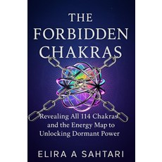 금지된 차크라: 휴면 전력을 해제하기 위한 114개의 차크라와 에너지 맵 공개, 기본