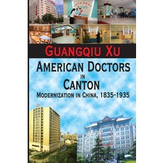 (영문도서)American Doctors in Canton: Modernization in China 1835-1935 Paperback, Routledge, English, 9781032921266 Routledge, English, 9781032921266