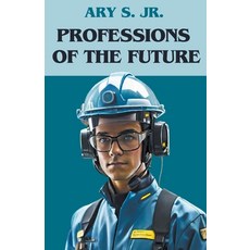 (영문도서) Professions of the Future Paperback, Ary S. Jr, English, 9798223585091