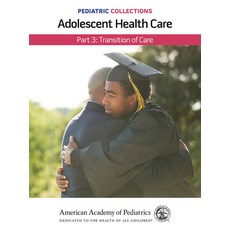 (영문도서) Pediatric Collections: Adolescent Health Care: Part 3: Transition of Care Paperback, American Academy of Pediatrics, English, 9781610027083
