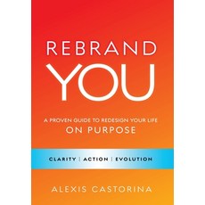 (英文圖書)Rebrand YOU: A Proven Guide to Redesign Your Life - On Purpose 精裝版, Cymatic Media, 英文