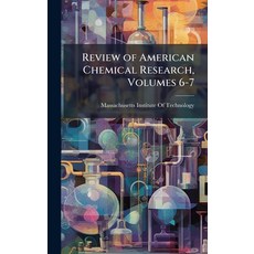 (영문도서)Review of American Chemical Research Volumes 6-7 Hardcover, Hutson Street Press, English, 9781023832175