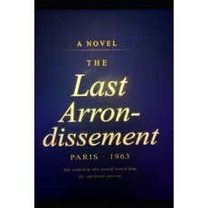 (영문도서)Last Arrondissement: Paris 1963 Paperback, Independently Published, English, 9798182392938