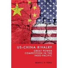 (영문도서)Us-China Rivalry: Great Power Competition in the Indo-Pacific Paperback, English, 9781399534178, Edinburgh University Press English, 9781399534178, Edinburgh University Press