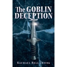 (영문도서)The Goblin Deception Paperback, Firelight Stories Publishing, English, 9781777048143 Firelight Stories Publishing, English, 9781777048143