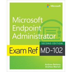 (영문도서) Exam Ref MD-102 Microsoft Endpoint Administrator Paperback, Microsoft Press, English, 9780135417096