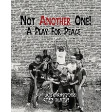 (영문도서) Not Another One!: A Play For Peace Paperback, Saint Louis Story Stitchers..., English, 9781662919428