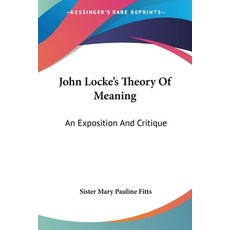 (영문도서) John Locke's Theory Of Meaning: An Exposition And Critique Paperback, Kessinger Publishing, English, 9781428661592