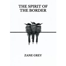 The Spirit of the Border Paperback, Independently Published, English, 9798739493552