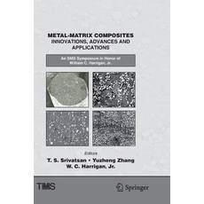 (영문도서) Metal-Matrix Composites Innovations Advances and Applications: An Smd Symposium in Honor of ... Paperback, Springer, English, 9783319892160