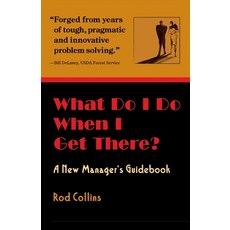 (영문도서) What Do I Do When I Get There? A New Manager's Guidebook Paperback, Bright Works Press, English, 9798990136427