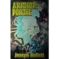 (영문도서)Ark Ship: Portal Paperback, Independently Published, English, 9798241178930