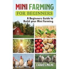 Mini Farming for Beginners: A Beginners Guide to Build your Mini Farming Hardcover, Charlie Creative Lab, English, 9781801129565