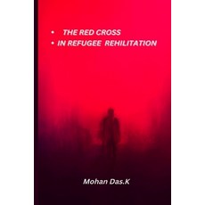 (영문도서) Red Cross In Refugee Rehabilitation Paperback, Self Publish, English, 9781805454854