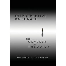 (영문도서) Introspective Rationale: The Odyssey of Theodicy Hardcover, Mitchell Thompson, English, 9781535615341