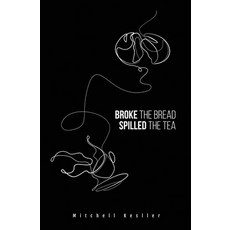 (영문도서) Broke the Bread Spilled the Tea Paperback, Promethean Publishing Group, English, 9798985785418