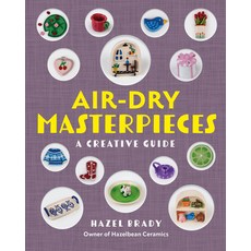 (영문도서)Air-Dry Masterpieces: 50 Creative Projects for Everyday Spaces Paperback, Rock Point, English, 9781577158110