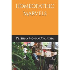 (영문도서) Homeopathic Marvels Paperback, Independently Published, English, 9798878734639