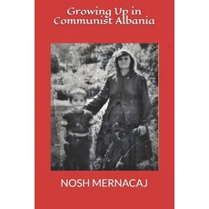 (영문도서) Growing Up in Communist Albania Paperback, Independently Published, English, 9798723624207