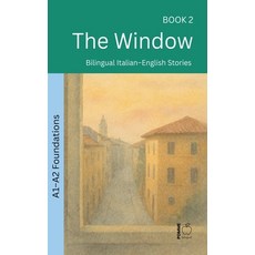 (영문도서)The Window: Bilingual Italian-English Stories Paperback, Bilingual, Pomme, Pomme Bilingual, 9798235353626