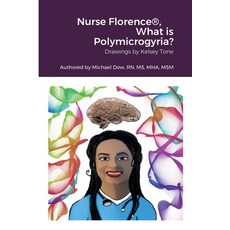 (영문도서) Nurse Florence(R) What is Polymicrogyria? Paperback, Lulu.com, English, 9781387524761