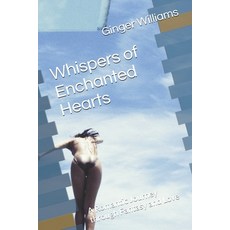 (영문도서)Whispers of Enchanted Hearts: A Romantic Journey through Fantasy and Love Paperback, Independently Published, English, 9798268125108