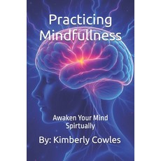 (영문도서)Practicing Mindfullness: Awaken Your Mind Spirtually Paperback, Independently Published, English, 9798293453818